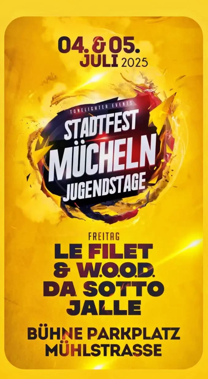 Flyer: STADTFEST MÜCHELN Jugendstage – Mühlstraße, 06249 Mücheln (Geiseltal) BÜHNE PARKPLATZ MÜHLSTRASSE – 4AM Techno Event