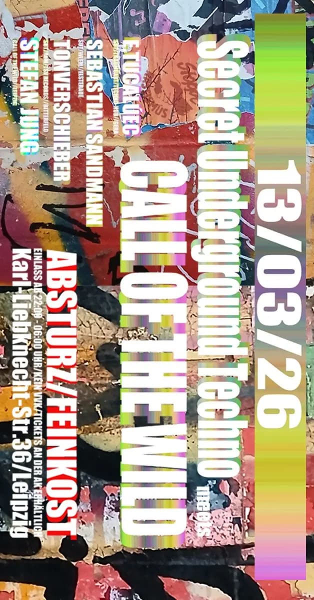 Flyer: CALL OF THE WILD meets SECRET UNDERGROUND TECHNO – Leipzig – 4AM Techno Event